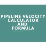 Pipeline Velocity Calculator and Formula